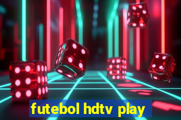 futebol hdtv play